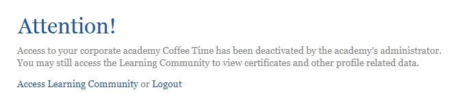 Alert message: Coffee Time access deactivated; access Learning Community or logout.