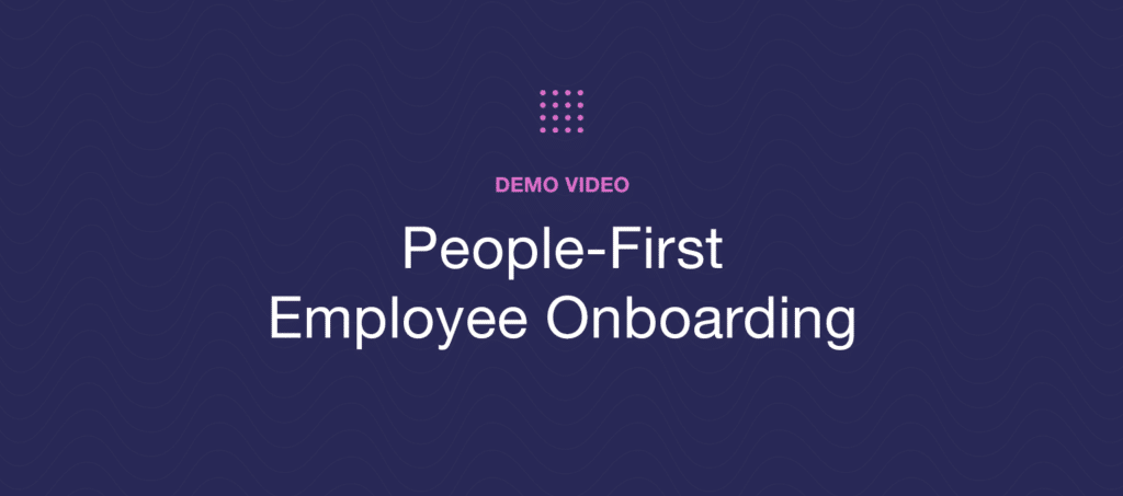 Demo Video: People-First Employee Onboarding