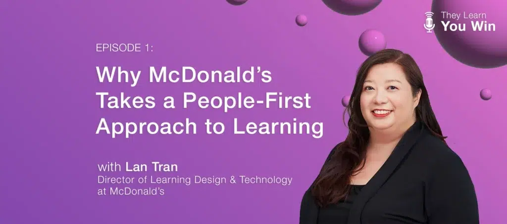 They Learn, You Win - People-First Learning with McDonald's