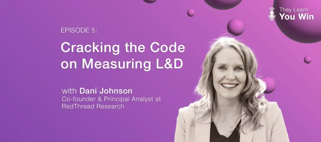 They Learn, You Win - Episode 5 - Cracking the Code on Measuring L&D