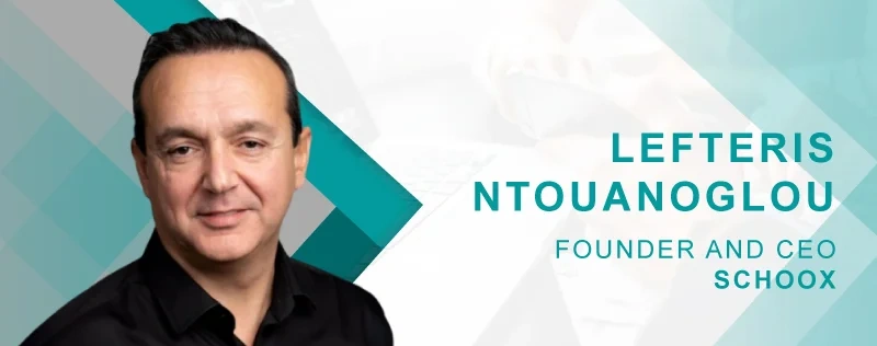 Headshot of Lefteris Ntouanoglou, Founder and CEO of Schoox, with name and title displayed