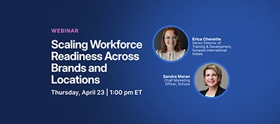 Promotional banner for a webinar, “Scaling Workforce Readiness Across Brands and Locations,” featuring Erica Chenette and Sandra Moran, scheduled for Thursday, April 23 at 1:00 PM ET