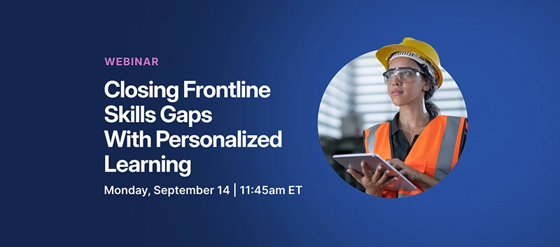 Promotional banner for a webinar, “Closing Frontline Skills Gaps With Personalized Learning,” scheduled for Monday, September 14 at 11:45 am ET, featuring a construction worker using a tablet