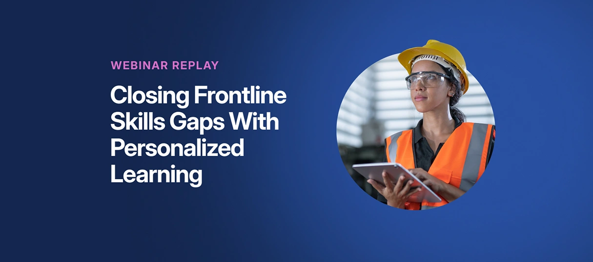 Webinar replay graphic titled “Closing Frontline Skills Gaps With Personalized Learning” featuring a frontline worker holding a tablet