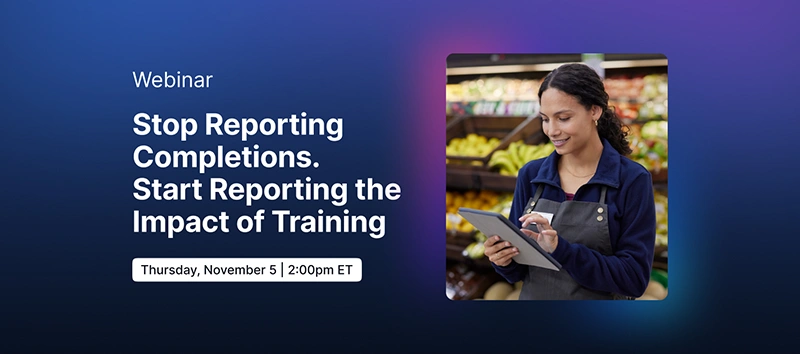 Webinar graphic titled “Stop Reporting Completions. Start Reporting the Impact of Training” featuring a retail employee using a tablet